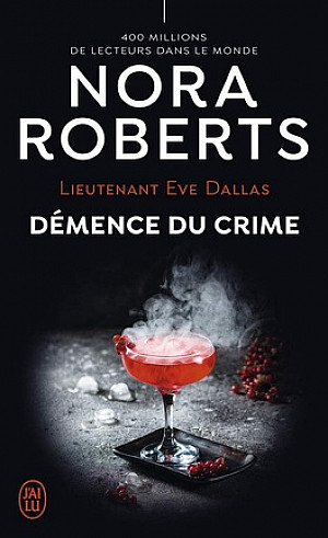 Lieutenant Eve Dallas, Tome 35 : Démence du crime