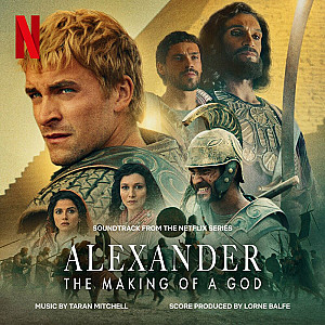 Alexander: The Making of a God (Soundtrack from the Netflix Series)