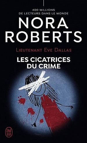Lieutenant Eve Dallas, Tome 54 : Les Cicatrices du crime