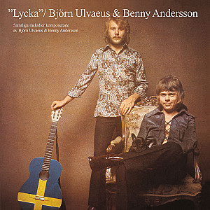 Bjorn Ulvaeus & Benny Andersson - Lycka (Expanded Version) 