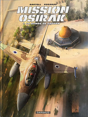 Mission Osirak, Tome 1 : La Bombe de Saddam