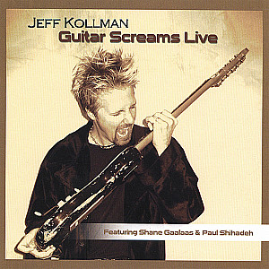 Jeff Kollman - Guitar Screams Live 