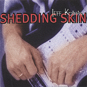 Jeff Kollman - Shedding Skin 