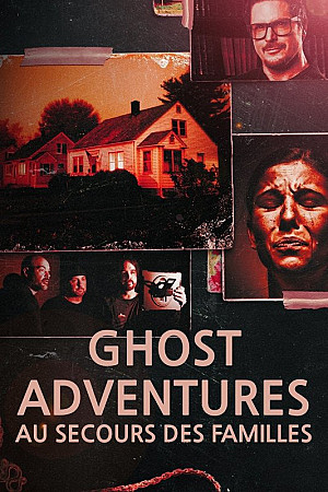 Ghost Adventures : Au secours des familles