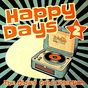 Happy Days - The Oldies Gold Collection (Volume 2)